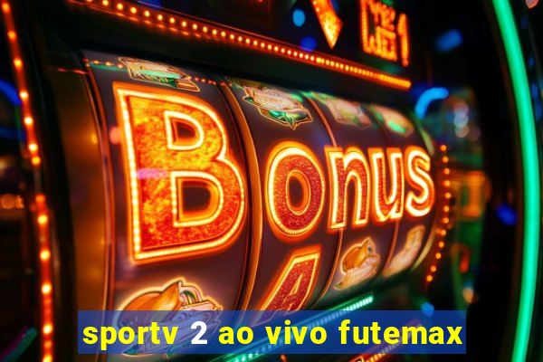 sportv 2 ao vivo futemax